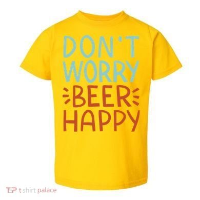 Don't Worry Beer Happy Toddler T-Shirt