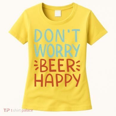 Don't Worry Beer Happy Women's T-Shirt