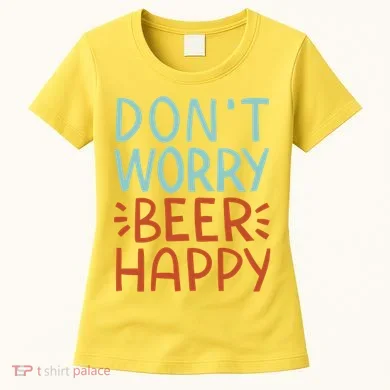 Don't Worry Beer Happy Women's T-Shirt
