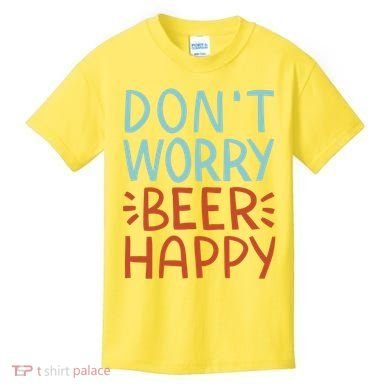 Don't Worry Beer Happy Kids T-Shirt