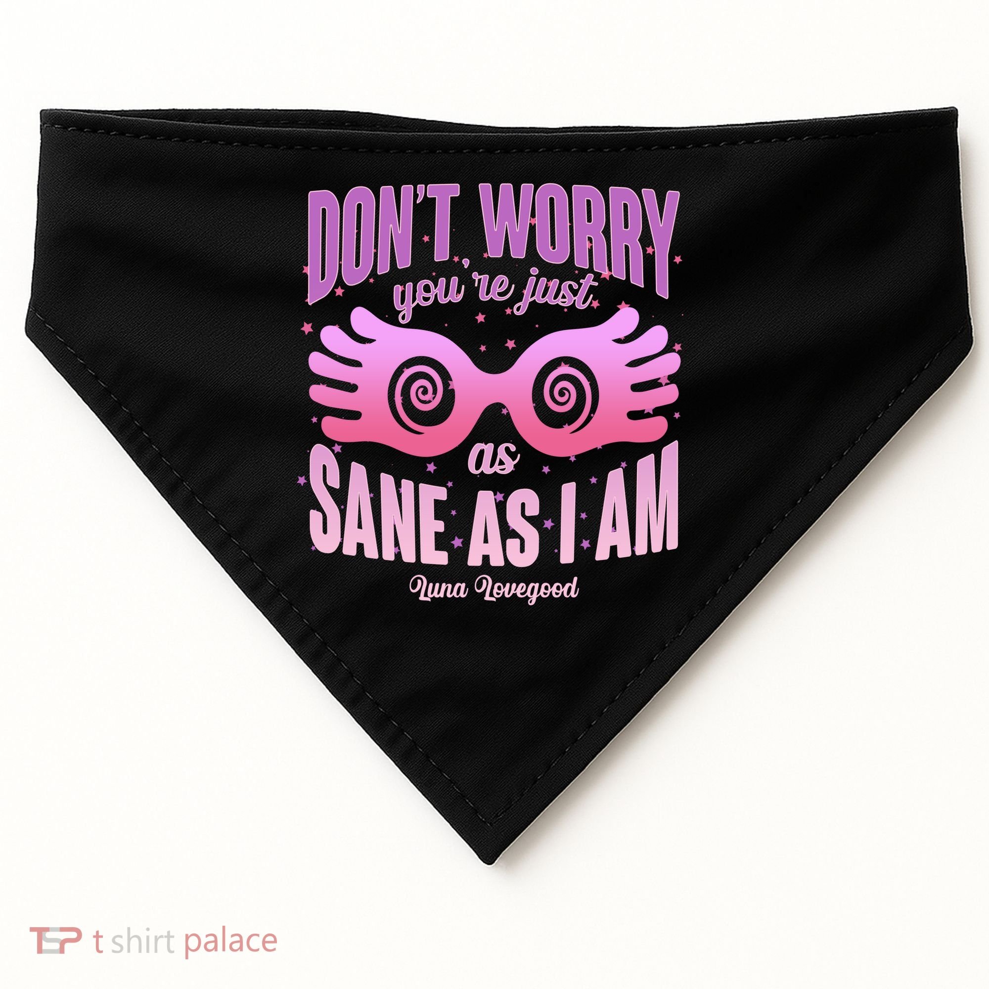 Don't Worry You're Just As Sane As I Am Luna Lovegood USA-Made Doggie Bandana