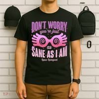 Don't Worry You're Just As Sane As I Am Luna Lovegood T-Shirt thumb 6
