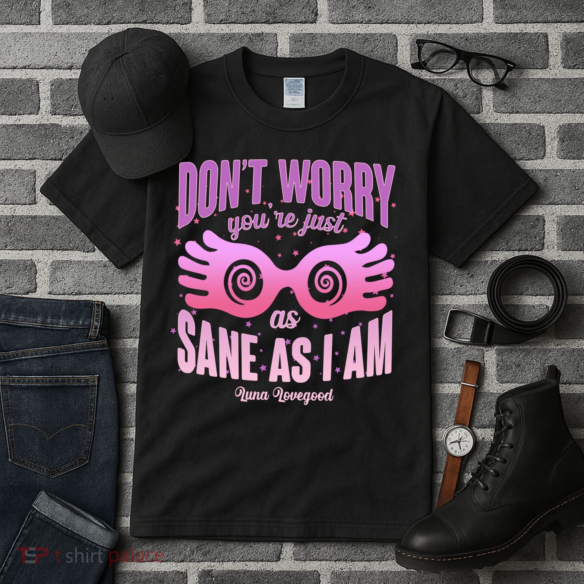 Don't Worry You're Just As Sane As I Am Luna Lovegood Tall T-Shirt