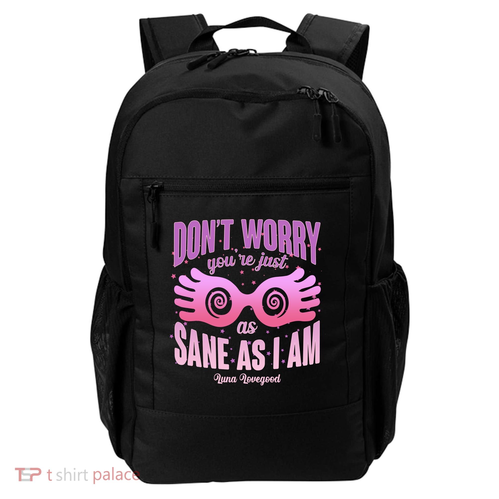 Don't Worry You're Just As Sane As I Am Luna Lovegood Backpack