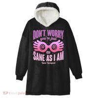 Don't Worry You're Just As Sane As I Am Luna Lovegood Hooded Wearable Blanket thumb 0