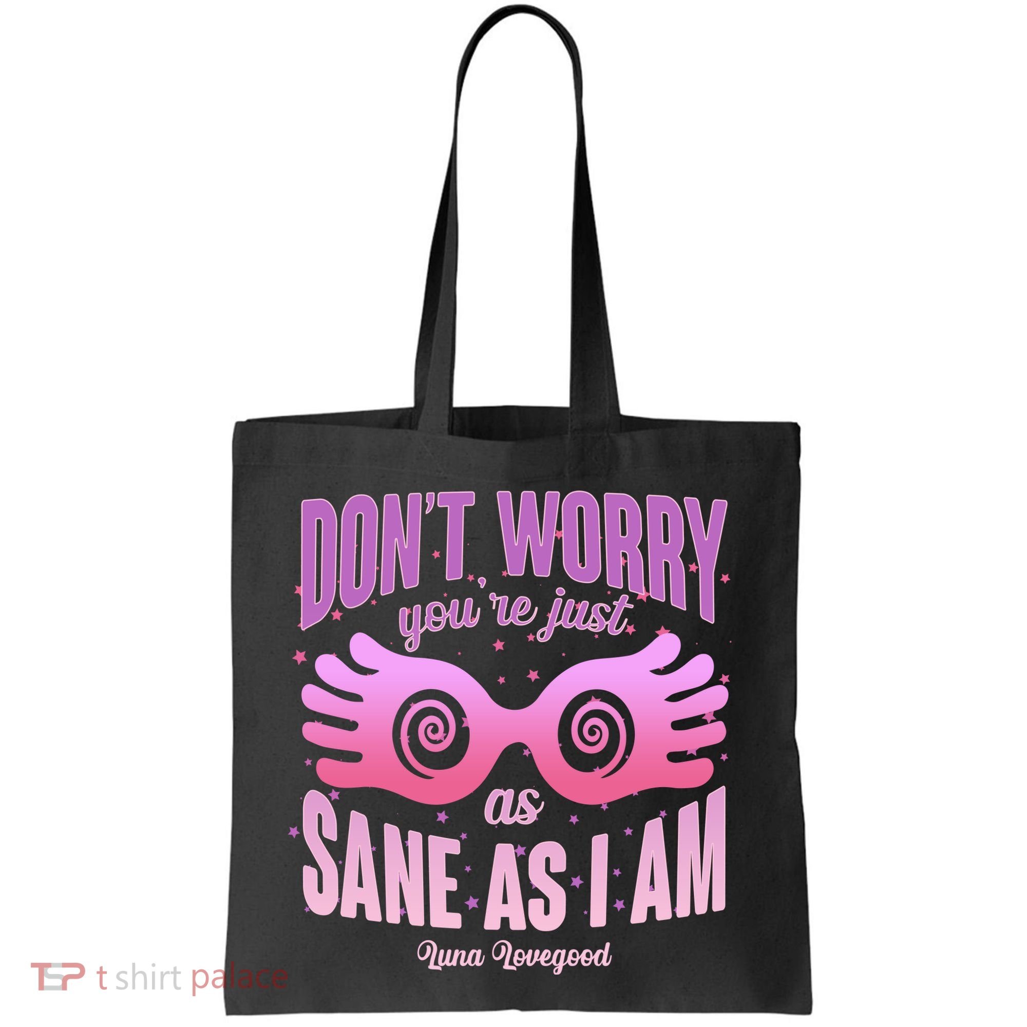 Don't Worry You're Just As Sane As I Am Luna Lovegood Tote Bag