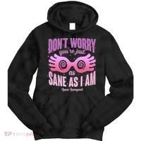 Don't Worry You're Just As Sane As I Am Luna Lovegood Tie Dye Hoodie thumb 0