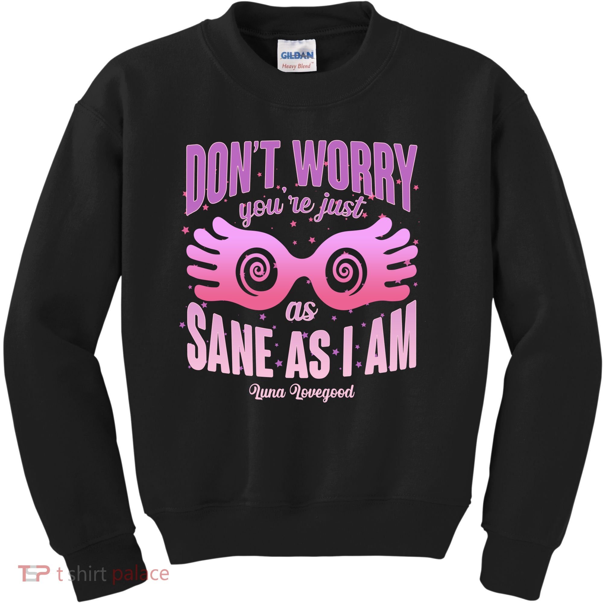 Don't Worry You're Just As Sane As I Am Luna Lovegood Kids Sweatshirt