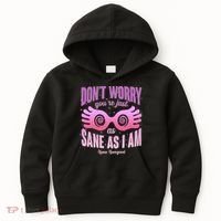 Don't Worry You're Just As Sane As I Am Luna Lovegood Kids Hoodie thumb 0