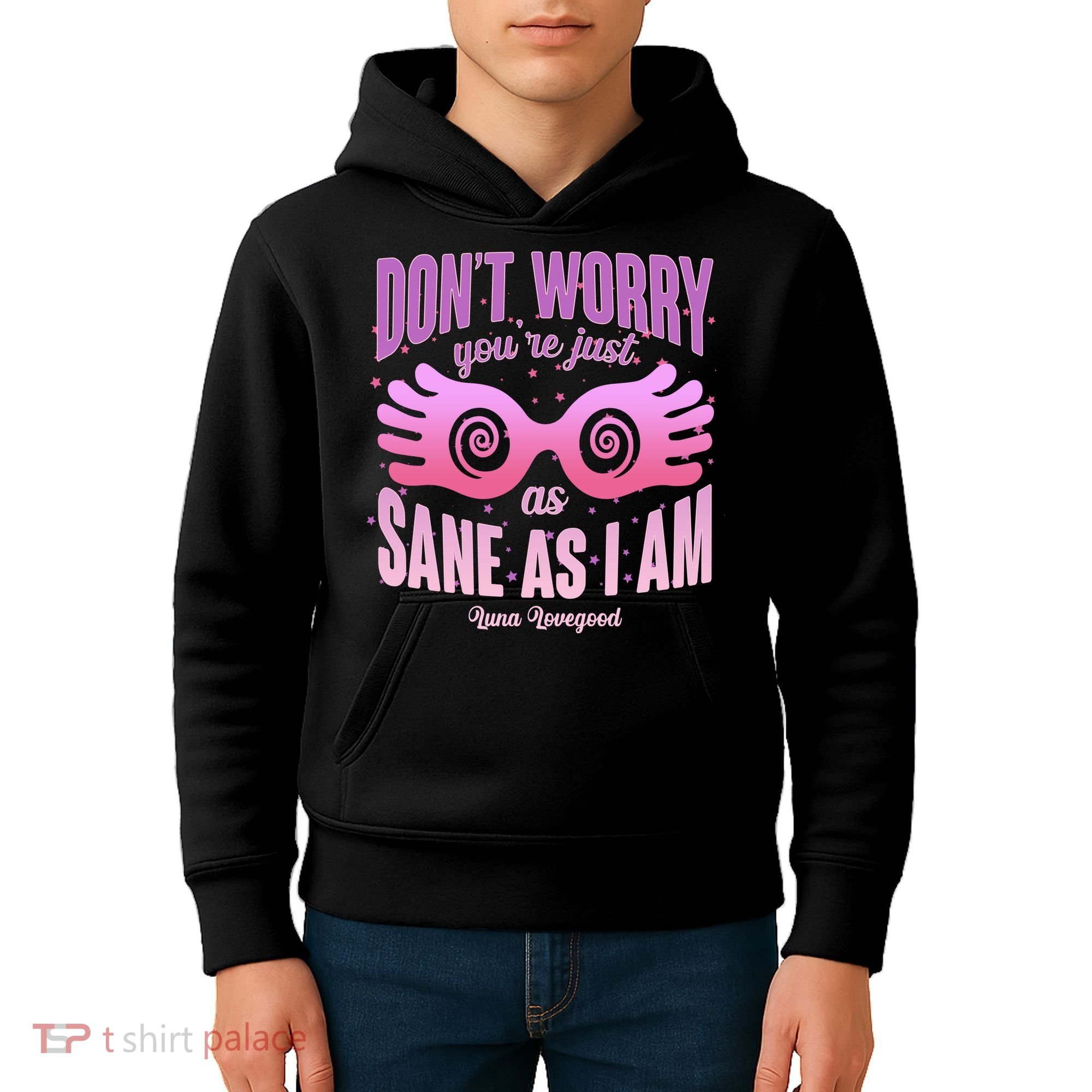 Don't Worry You're Just As Sane As I Am Luna Lovegood Kids Hoodie