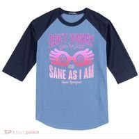 Don't Worry You're Just As Sane As I Am Luna Lovegood Raglan Baseball Sleeve Shirt thumb 0