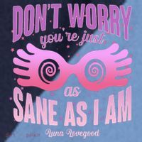 Don't Worry You're Just As Sane As I Am Luna Lovegood Raglan Baseball Sleeve Shirt thumb 2