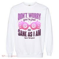 Don't Worry You're Just As Sane As I Am Luna Lovegood Garment-Dyed Sweatshirt thumb 0