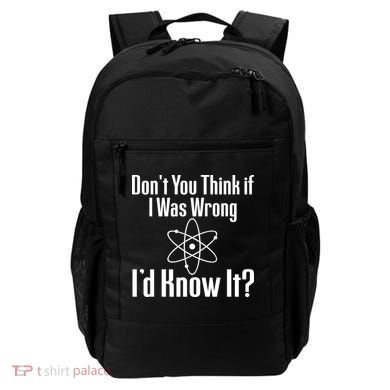 Don't You Think That If I Was Wrong I'd Know It? Backpack