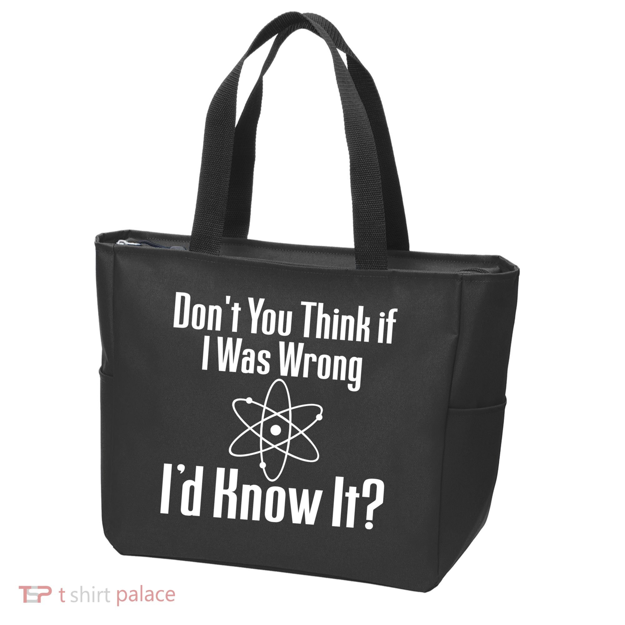 Don't You Think That If I Was Wrong I'd Know It? Tote Bag