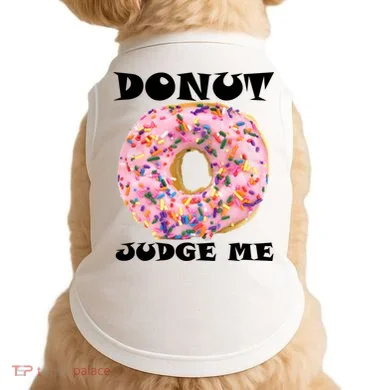 Donut Judge Me Doggie Tank