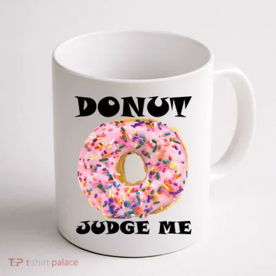 Donut Judge Me Coffee Mug back