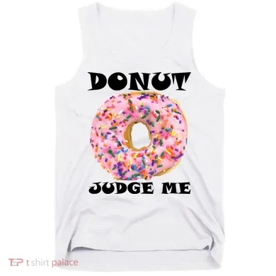 Donut Judge Me Tank Top
