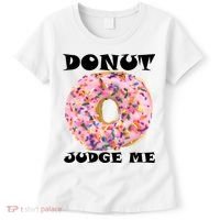 Donut Judge Me Women's T-Shirt thumb 0