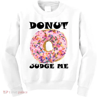 Donut Judge Me Kids Sweatshirt