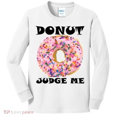 Donut Judge Me Kids Long Sleeve Shirt