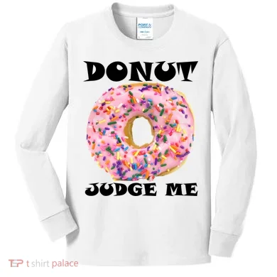 Donut Judge Me Kids Long Sleeve Shirt
