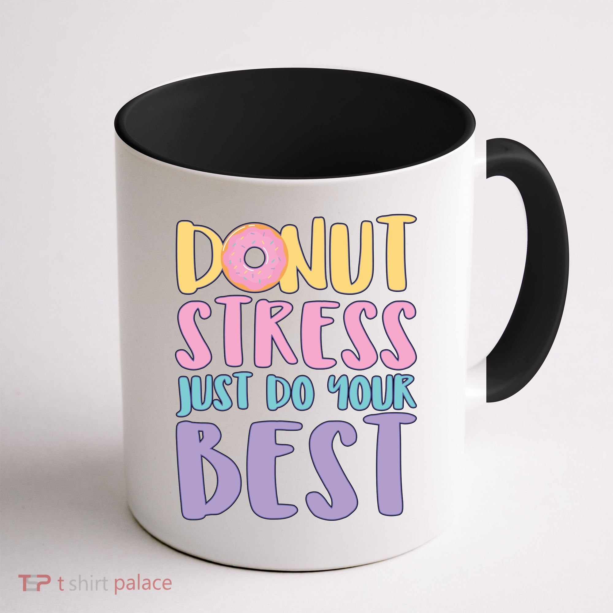 Donut Stress Just Do Your Best Coffee Mug
