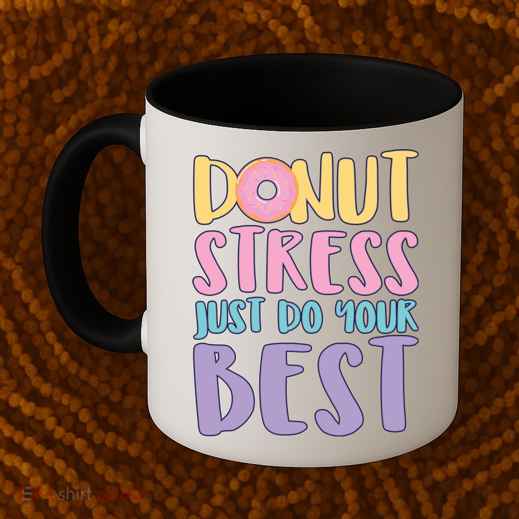 Donut Stress Just Do Your Best Coffee Mug