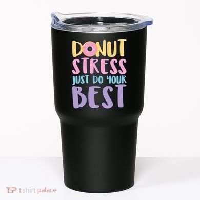 Donut Stress Just Do Your Best Tumbler