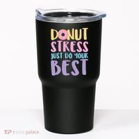 Donut Stress Just Do Your Best Tumbler thumb 0