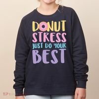 Donut Stress Just Do Your Best Women's Sweatshirt thumb 0