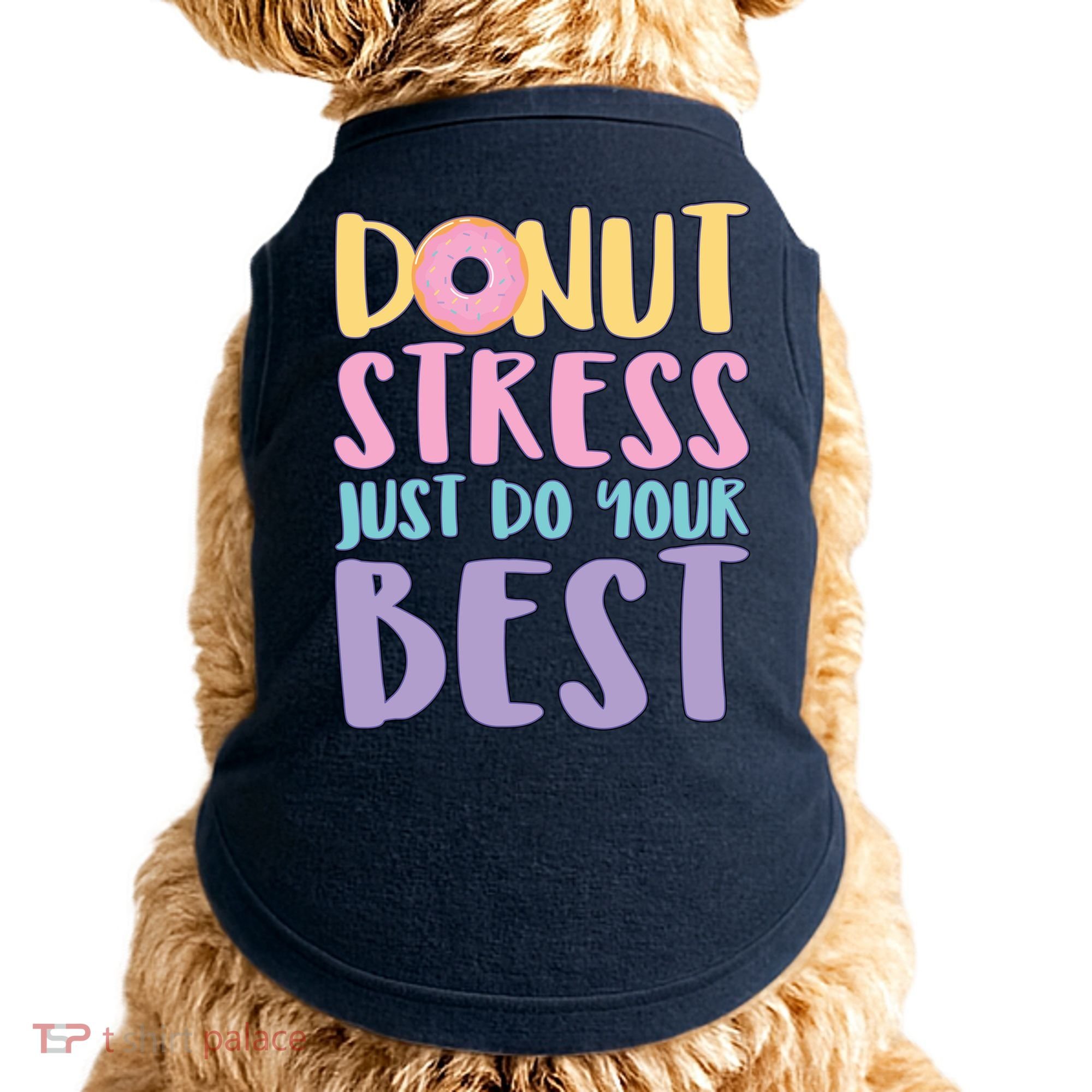 Donut Stress Just Do Your Best Doggie Tank