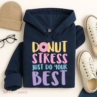 Donut Stress Just Do Your Best Hoodie thumb 4