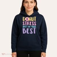 Donut Stress Just Do Your Best Hoodie thumb 5