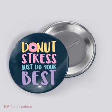 Donut Stress Just Do Your Best Button