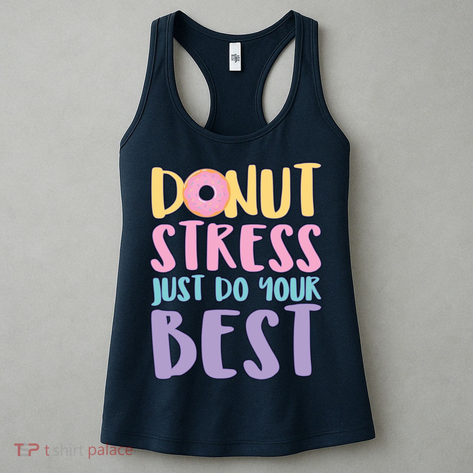 Donut Stress Just Do Your Best Women's Tank Top