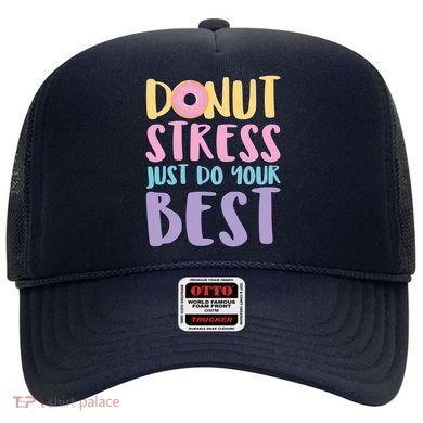 Donut Stress Just Do Your Best Hat