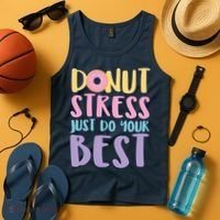 Donut Stress Just Do Your Best Tank Top thumb 4