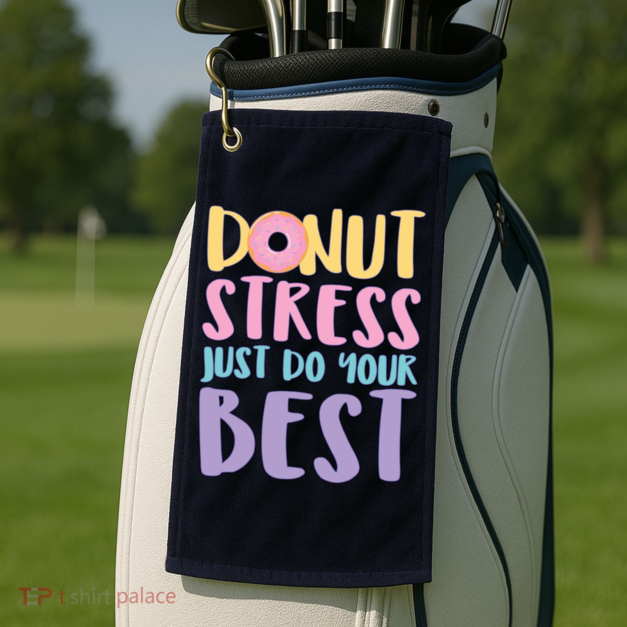 Donut Stress Just Do Your Best Golf Towel