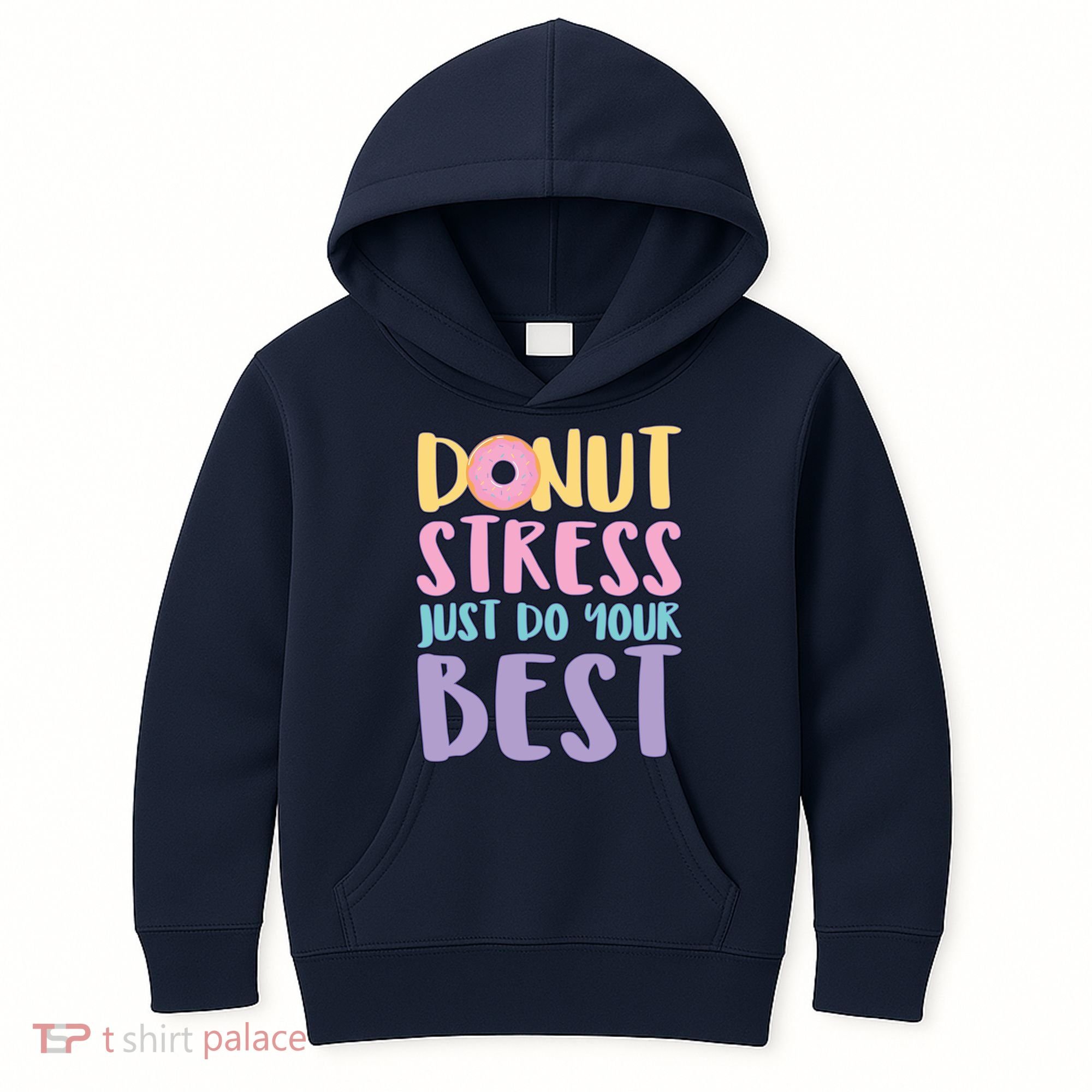 Donut Stress Just Do Your Best Kids Hoodie