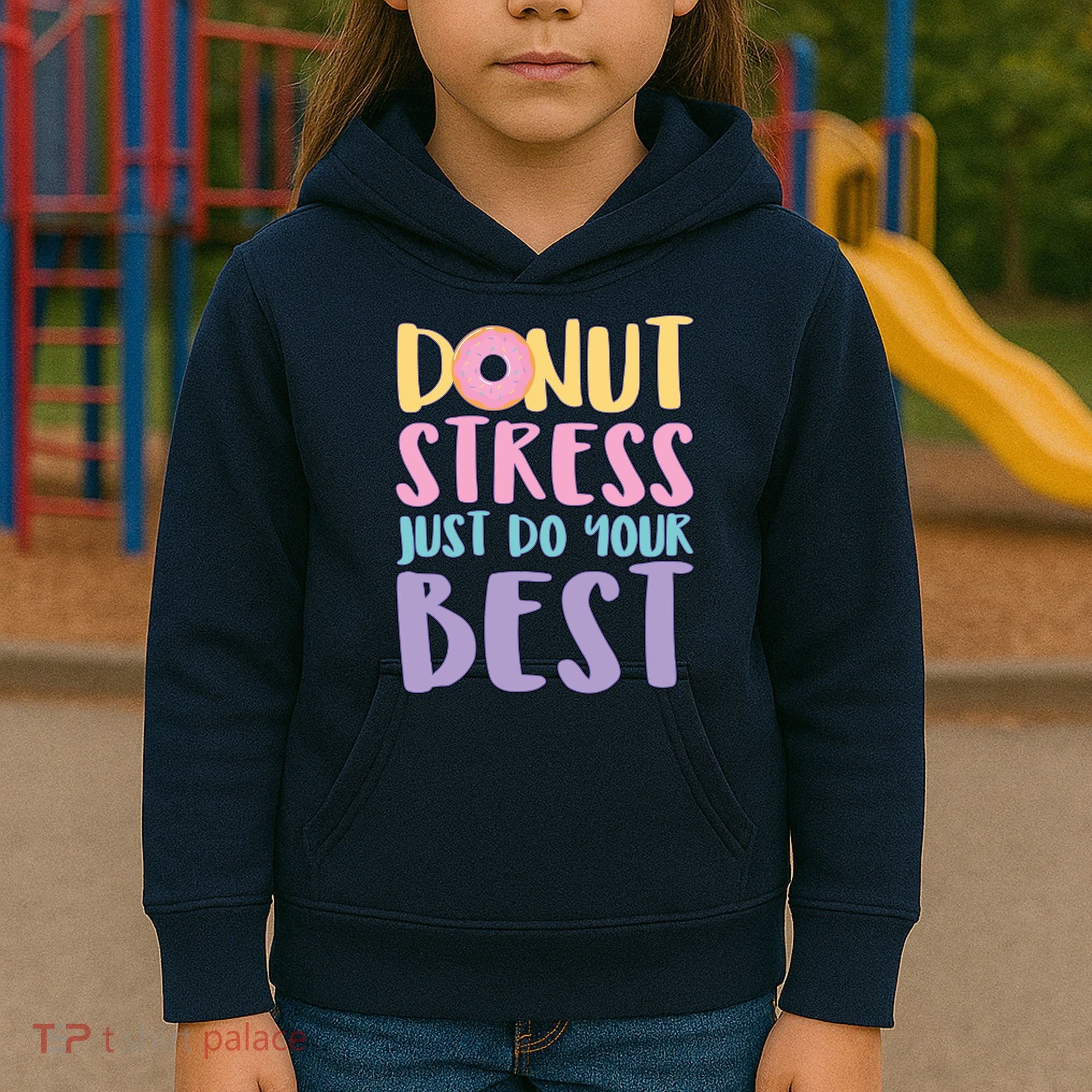 Donut Stress Just Do Your Best Kids Hoodie