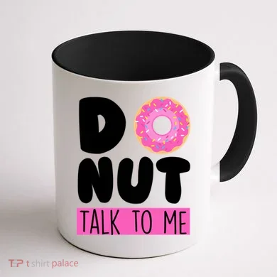 Donut Talk To Me Coffee Mug back