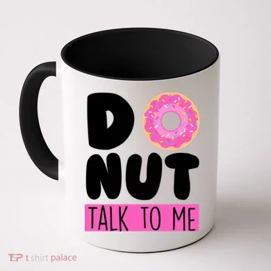 Donut Talk To Me Coffee Mug