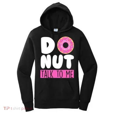 Donut Talk To Me Women's Hoodie