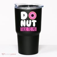 Donut Talk To Me Tumbler thumb 0
