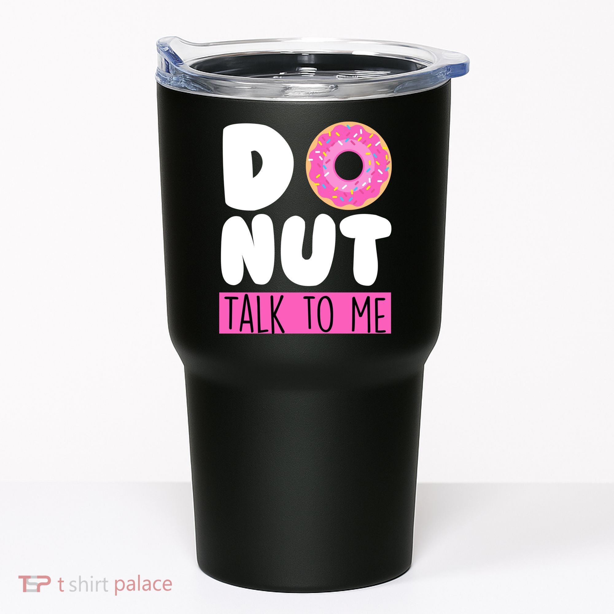 Donut Talk To Me Tumbler