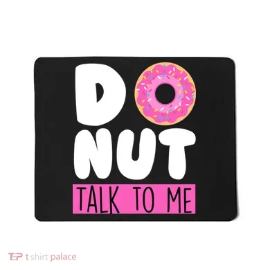 Donut Talk To Me Mousepad