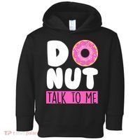 Donut Talk To Me Toddler Hoodie thumb 0