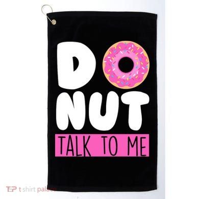Donut Talk To Me Golf Towel