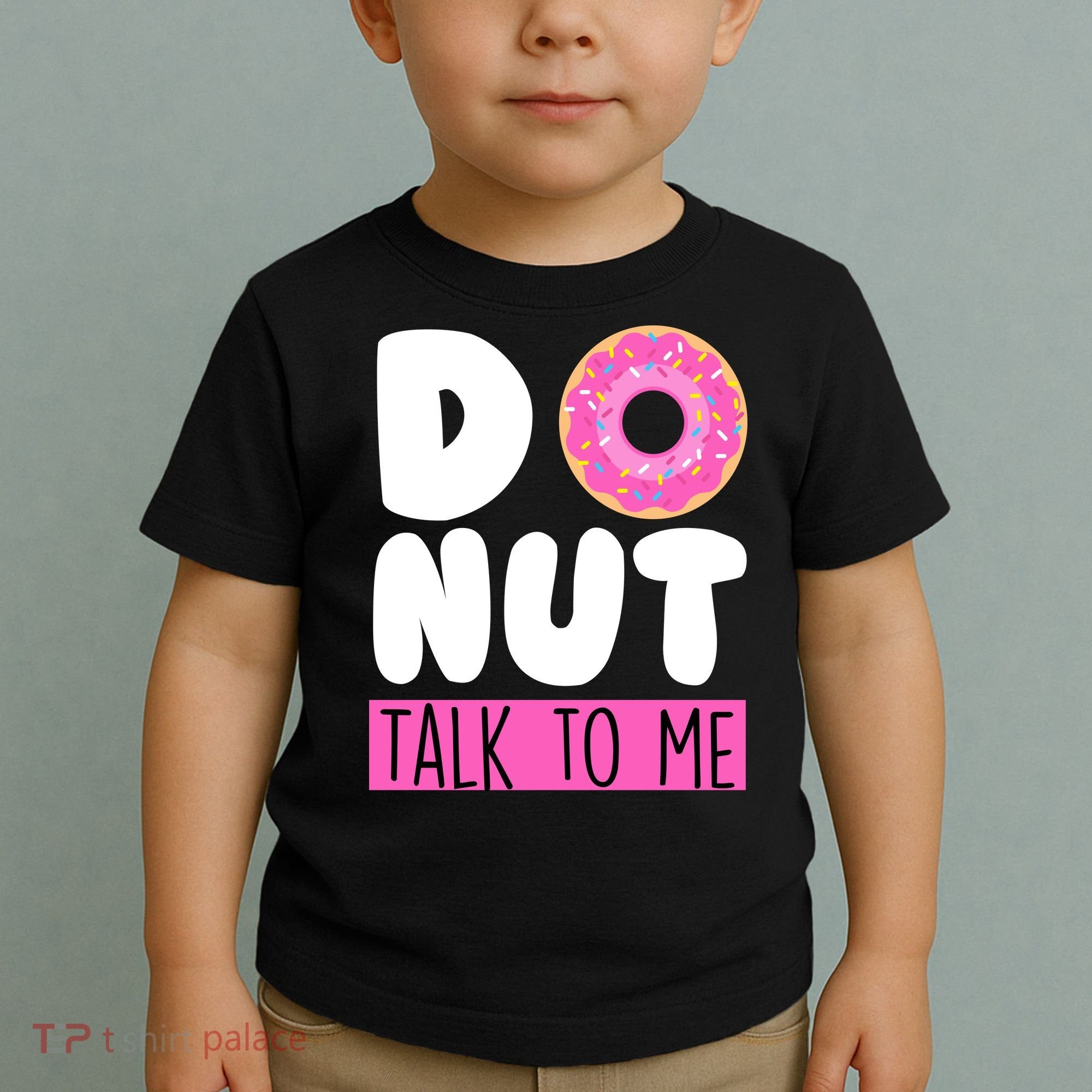 Donut Talk To Me Toddler T-Shirt